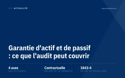 Garantie d&rsquo;actif et de passif : ce que l&rsquo;audit peut et ne peut pas couvrir